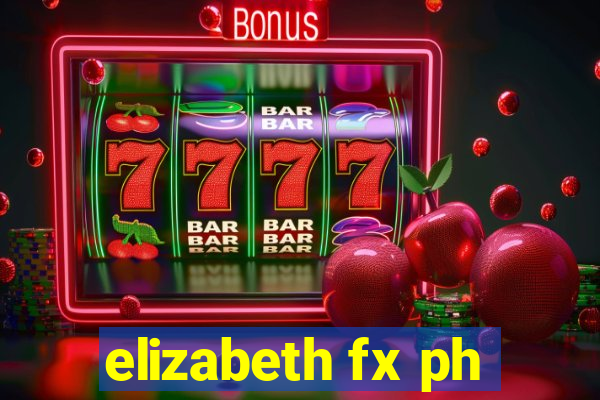 elizabeth fx ph